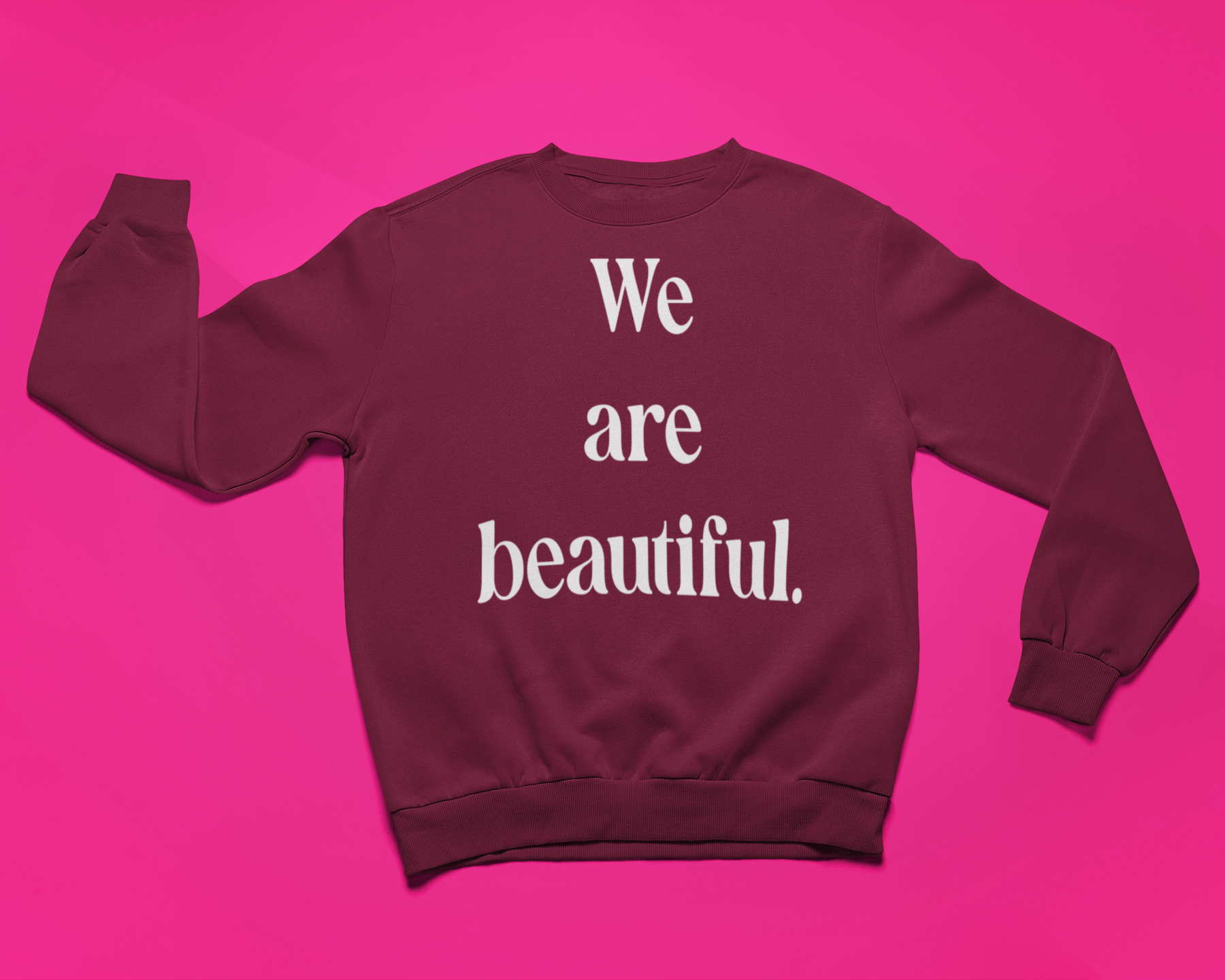 "We Are Beautiful..." Sweatshirt